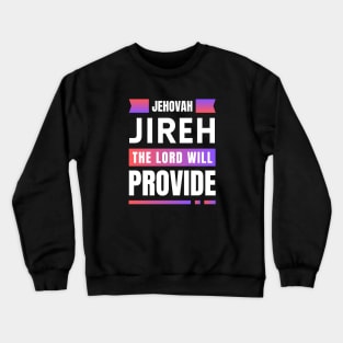 Jehovah Jireh The Lord Will Provide | Christian Crewneck Sweatshirt